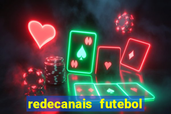 redecanais futebol ao vivo